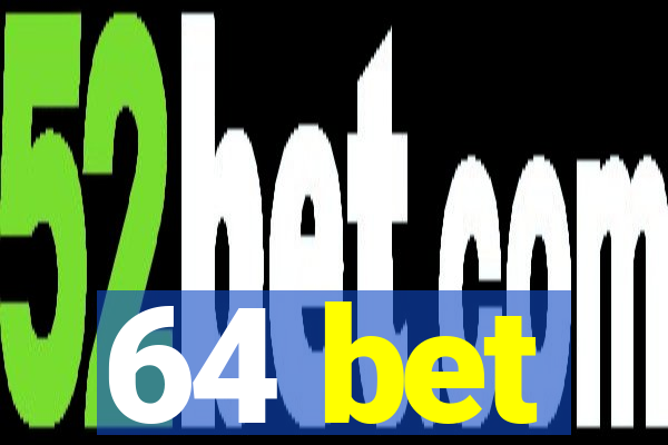 64 bet